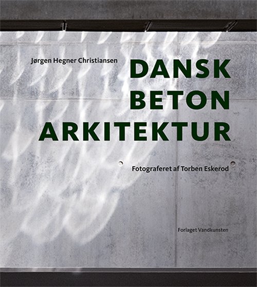 Cover for Jørgen Hegner Christiansen · Dansk betonarkitektur (Gebundesens Buch) [1. Ausgabe] (2018)
