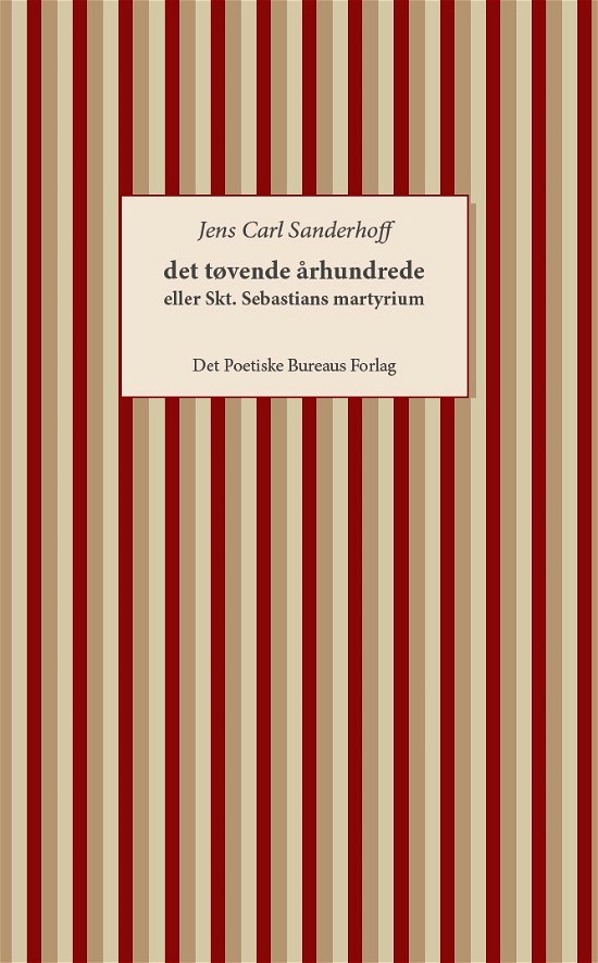 Det Tøvende Århundrede - Jens Carl Sanderhoff - Bücher - Det Poetiske Bureaus Forlag - 9788793871366 - 11. Juni 2020
