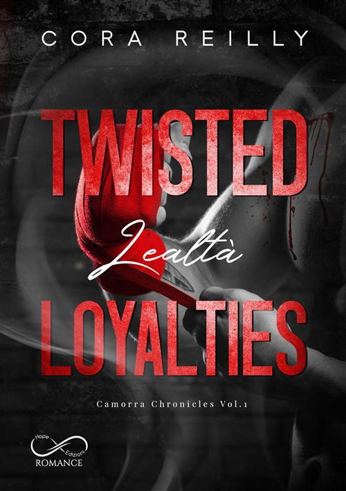 Cover for Cora Reilly · Twisted Loyalties. Lealta. Camorra Chronicles #01 (Book)