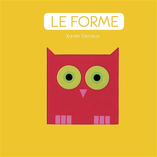 Cover for Xavier Deneux · Le Forme. Ediz. A Colori (Buch)