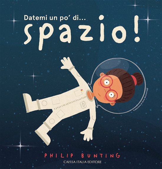 Cover for Philip Bunting · Datemi Un Po' Di... Spazio! Ediz. A Colori (Bok)