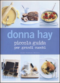 Cover for Donna Hay · Piccola Guida Per Grandi Cuochi. Ediz. Illustrata (Book)