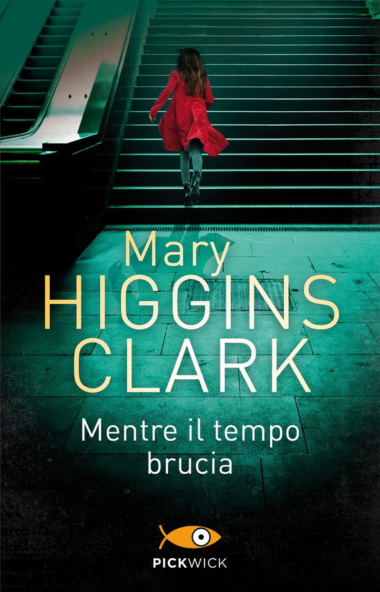 Cover for Mary Higgins Clark · Mentre Il Tempo Brucia (Book)