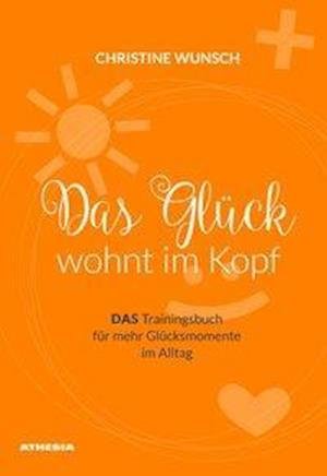 Cover for Wunsch · Das Glück wohnt im Kopf (Book)
