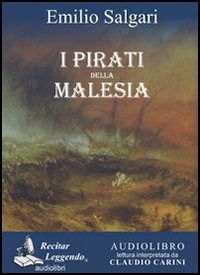 Cover for Emilio Salgari · I Pirati Della Malesia Letto Da Claudio Carini. Audiolibro. CD Audio Formato MP3 (Book)