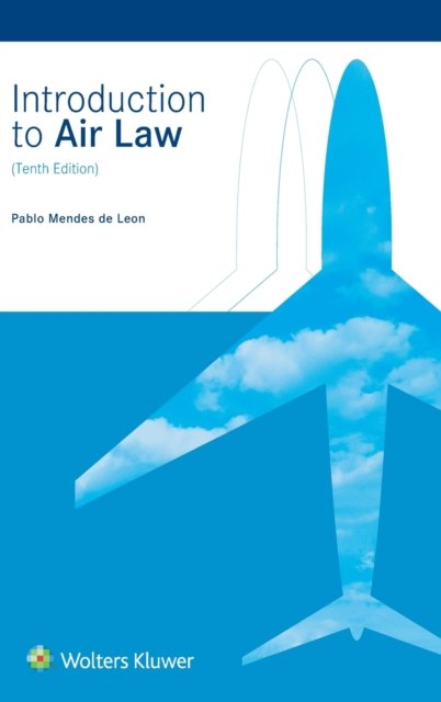 Cover for Pablo Mendes De Leon · Introduction to Air Law (Gebundenes Buch) [10 New edition] (2017)