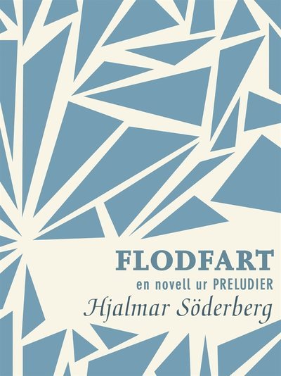 Cover for Hjalmar Söderberg · Flodfart: en novell ur Preludier (ePUB) (2013)