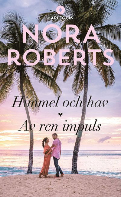 Cover for Nora Roberts · Himmel och hav ; Av ren impuls (Paperback Book) (2023)