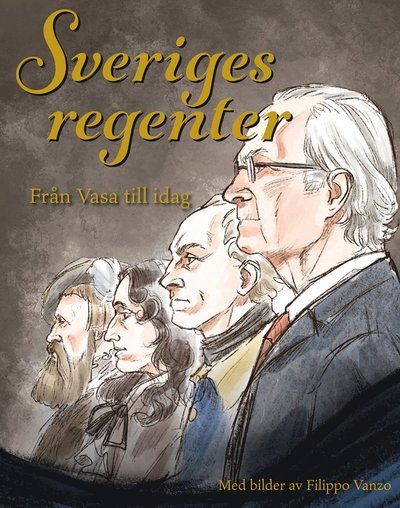 Cover for Filippo Vanzo · Sveriges regenter : från Gustav Vasa till idag (Gebundesens Buch) (2021)