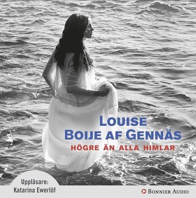 Cover for Louise Boije af Gennäs · En trilogi: Högre än alla himlar (Audiobook (CD)) (2010)