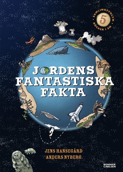 Cover for Jens Hansegård · Jordens fakta: Jordens fantastiska fakta (samlingsvolym, 5 böcker i en) (Indbundet Bog) (2019)