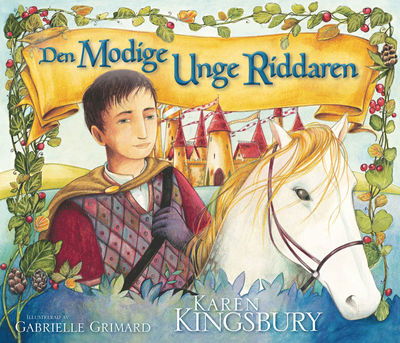 Cover for Karen Kingsbury · Den modige unge riddaren (Board book) (2012)