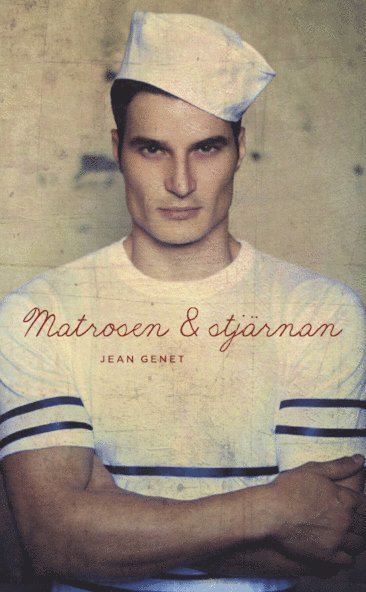 Cover for Jean Genet · Matrosen &amp; stjärnan (Gebundesens Buch) (2013)
