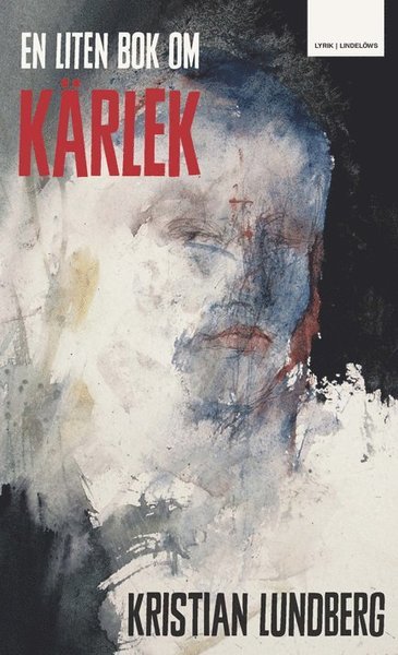 Cover for Kristian Lundberg · En liten bok om kärlek (Gebundesens Buch) (2021)