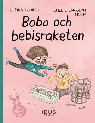 Bobo och bebisraketen - Ulrika Hjorth - Kirjat - Idus Förlag - 9789188964366 - maanantai 22. heinäkuuta 2019