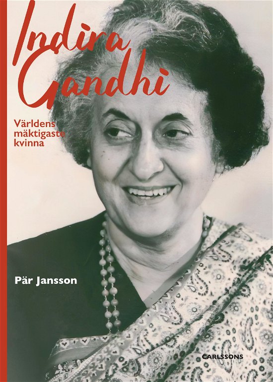 Cover for Pär Jansson · Indira Gandhi - världen mäktigaste kvinna (Book) (2024)