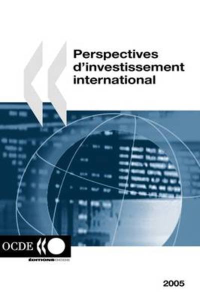 Cover for Oecd Organisation for Economic Co-operation and Develop · Perspectives De L'investissement International 2005: Edition 2005 (Paperback Bog) [French edition] (2009)