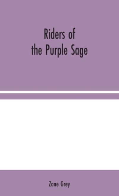 Riders of the Purple Sage - Zane Grey - Books - Alpha Edition - 9789354044366 - August 10, 2020