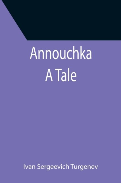 Cover for Ivan Sergeevich Turgenev · Annouchka (Taschenbuch) (2021)