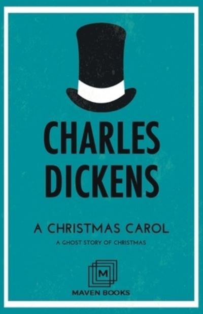 A Christmas Carol A Ghost Story of Christmas - Charles Dickens - Livros - Maven Books - 9789387488366 - 1 de julho de 2021