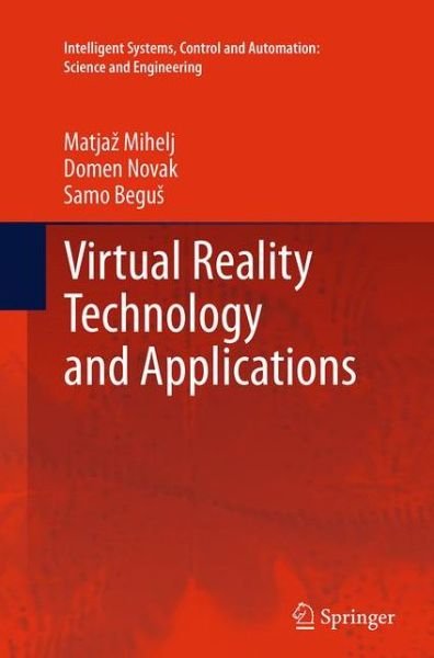 Cover for Matjaz Mihelj · Virtual Reality Technology and Applications - Intelligent Systems, Control and Automation: Science and Engineering (Taschenbuch) [Softcover reprint of the original 1st ed. 2014 edition] (2016)