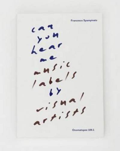 Cover for Francesco Spampinato · Can You Hear Me? Music Labels by Visual Artists (Paperback Book) (2015)