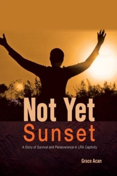 Cover for Grace Acan · Not Yet Sunset (Pocketbok) (2018)