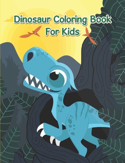 Cover for Raqeeb Publishing Zone · Dinosaur Coloring Book For Kids: An Awesome Coloring Book For Kids, Toddlers Or Children To Develop Their Imagination And Skills. (Paperback Book) (2022)