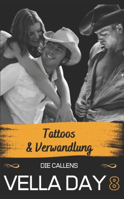 Cover for Vella Day · Tattoos &amp; Verwandlung - Die Callens (Paperback Book) (2022)