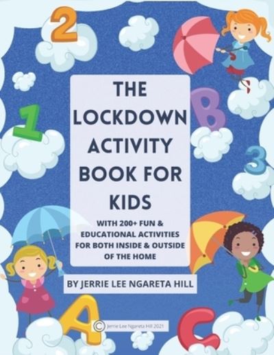 Jerrie Lee Ngareta Hill · The Lockdown Activity Book for Kids: Kids  Essentials During Lockdown (Paperback Book) (2021)