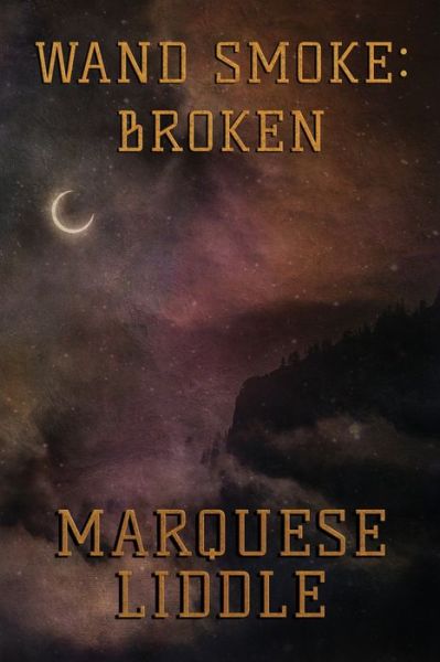 Cover for Marquese Daisean Liddle · Wand Smoke: Broken - Wand Smoke (Paperback Book) (2021)