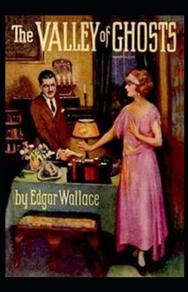 The Valley of Ghosts Crime: Illustrated Edition - Edgar Wallace - Bøker - Independently Published - 9798509213366 - 25. mai 2021