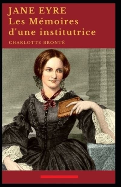 Cover for Charlotte Bronte · Jane Eyre ou Les Memoires d'une institutrice Annote (Paperback Book) (2021)