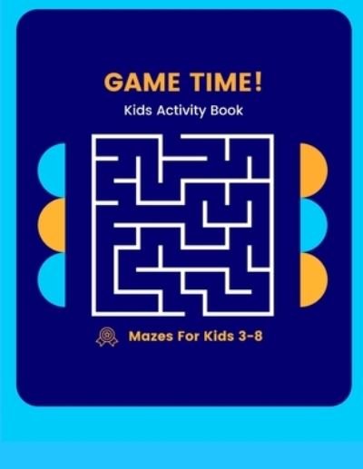 Cover for Mazey Madelyn · Game Time Kids Activity Book: Mazes for 3-8 Year Olds (Paperback Bog) (2021)