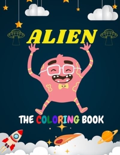 Alien the Coloring Book - Harry Redmond - Böcker - Independently Published - 9798585750366 - 23 december 2020