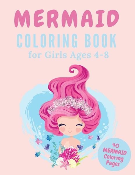 Cover for Asa Coloring Books · Mermaid Coloring Book For Girls Ages 4-8: 40 Fun And Beautiful Coloring Pages, Birthday Gift Idea (Pocketbok) (2020)