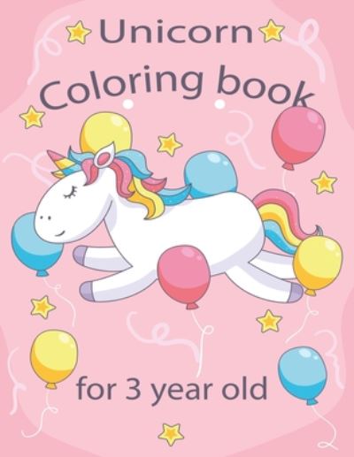 Cover for Lissa Ann · Unicorn Coloring Book for 3 Year Old: Cute Photos Pg Unicorns to Color: Best Gift for Children That Love Unicorns (Paperback Book) (2020)