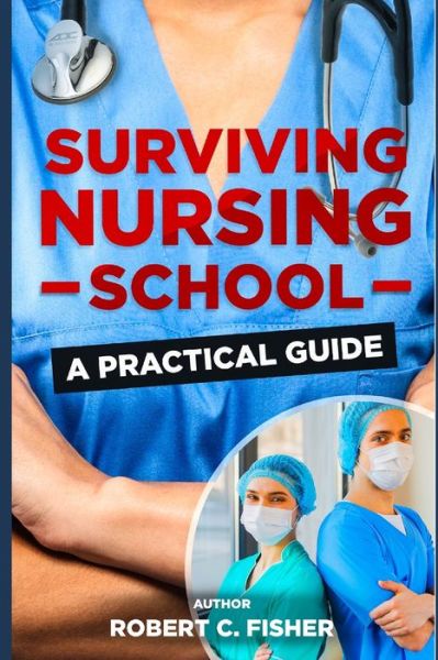 Cover for Robert Fisher · Surviving Nursing School (Pocketbok) (2020)