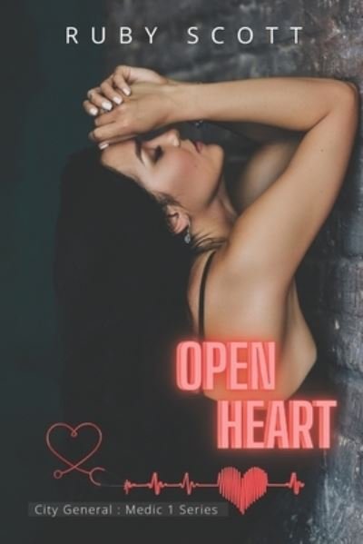 Cover for Ruby Scott · Open Heart: A Medical Lesbian Romance Novel - City General: Medic 1 (Paperback Bog) (2020)