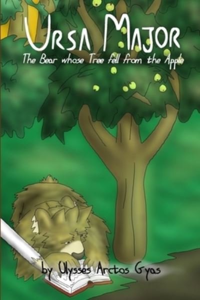 Cover for Ulysses Arctos Gyas · Ursa Major: The Bear whose Tree fell from the Apple - Ursa Major: The Adventures Homeric of Ulysses the Bear (Paperback Book) (2020)