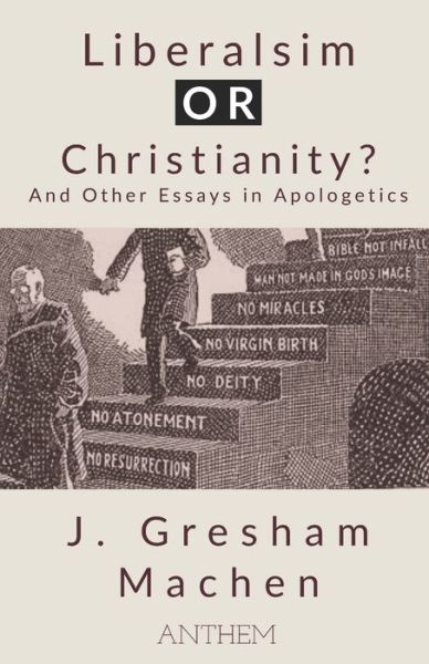 Cover for J Gresham Machen · Liberalism OR Christianity? And Other Essays in Apologetics (Pocketbok) (2021)