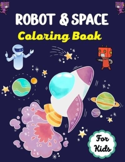 ROBOT & SPACE Coloring Book For Kids - Ensumongr Publications - Livres - Independently Published - 9798730701366 - 30 mars 2021