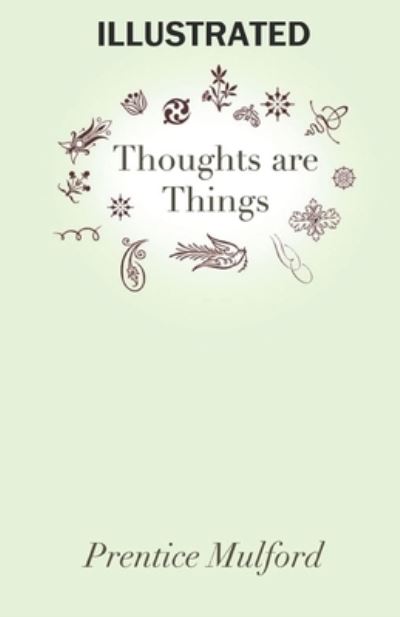 Cover for Prentice Mulford · Thoughts are Things Illustrated (Paperback Book) (2021)