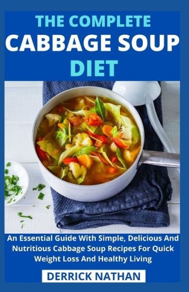 Cover for Derrick Nathan · The Complete Cabbage Soup Diet (Paperback Bog) (2021)