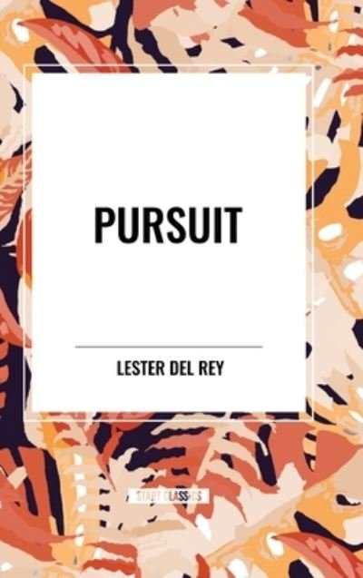 Cover for Lester Del Rey · Pursuit (Inbunden Bok) (2024)