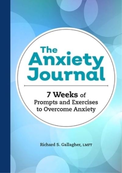 Anxiety Journal - Richard S. Gallagher - Libros - Callisto Media Inc. - 9798886088366 - 8 de noviembre de 2022