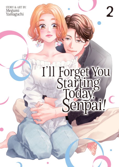 Cover for Megumi Yamaguchi · I'll Forget You Starting Today, Senpai! Vol. 2 - I'll Forget You Starting Today, Senpai! (Paperback Book) (2025)