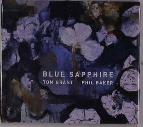 Cover for Grant,tom / Baker,phil · Blue Sapphire (CD) (2019)