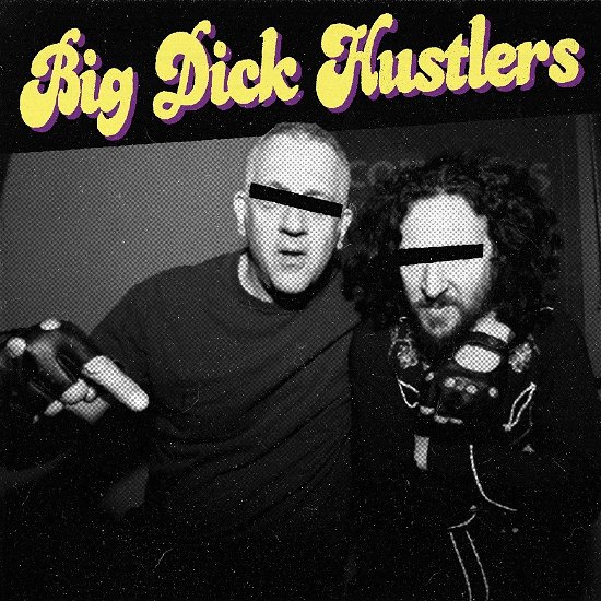 Bitches & Hos / Just A Friend - Big Dick Hustlers - Musik - RAD GIRLFRIEND RECOR - 0082056012367 - 9. Februar 2024