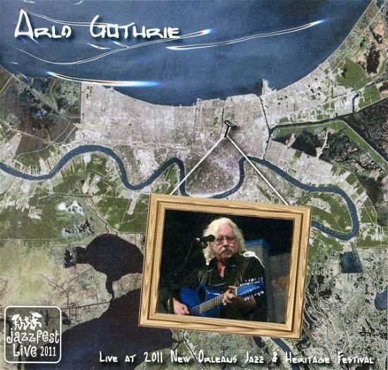 Live at Jazz Fest 2011 - Arlo Guthrie - Musiikki - Munck Music - 0609722992367 - keskiviikko 5. lokakuuta 2011